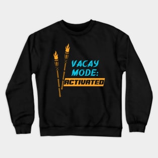 Vacay Mode: Activated Crewneck Sweatshirt